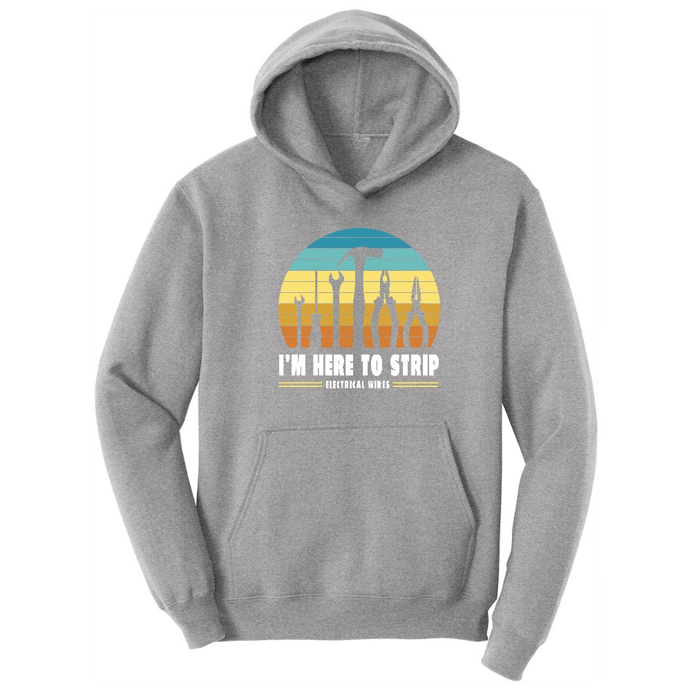 I'm Here to Strip Electrical Wires Hoodie - Athletic Heather