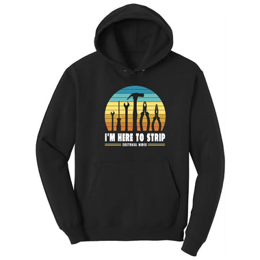 I'm Here to Strip Electrical Wires Hoodie - Jet Black