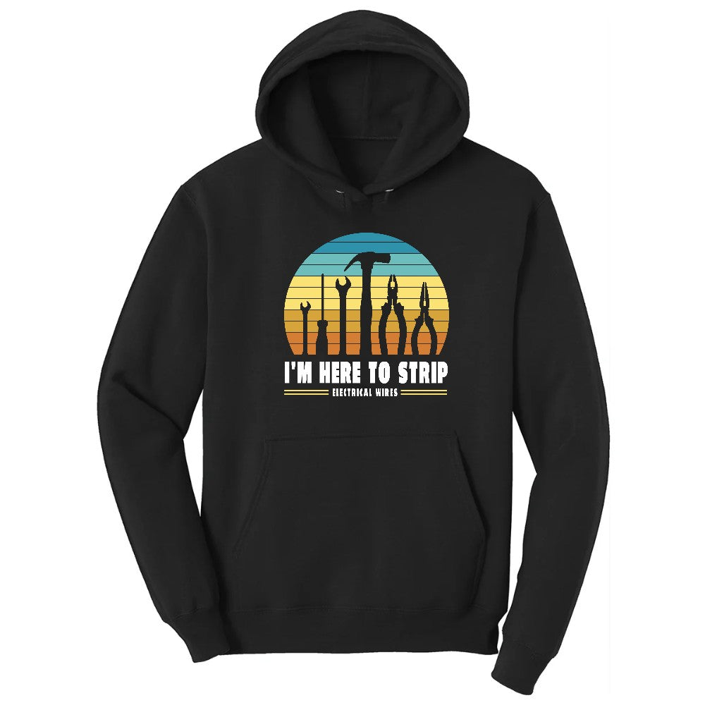 I'm Here to Strip Electrical Wires Hoodie - Jet Black