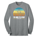 I'm Here to Strip Electrical Wires Long Sleeve Tee - Athletic Grey