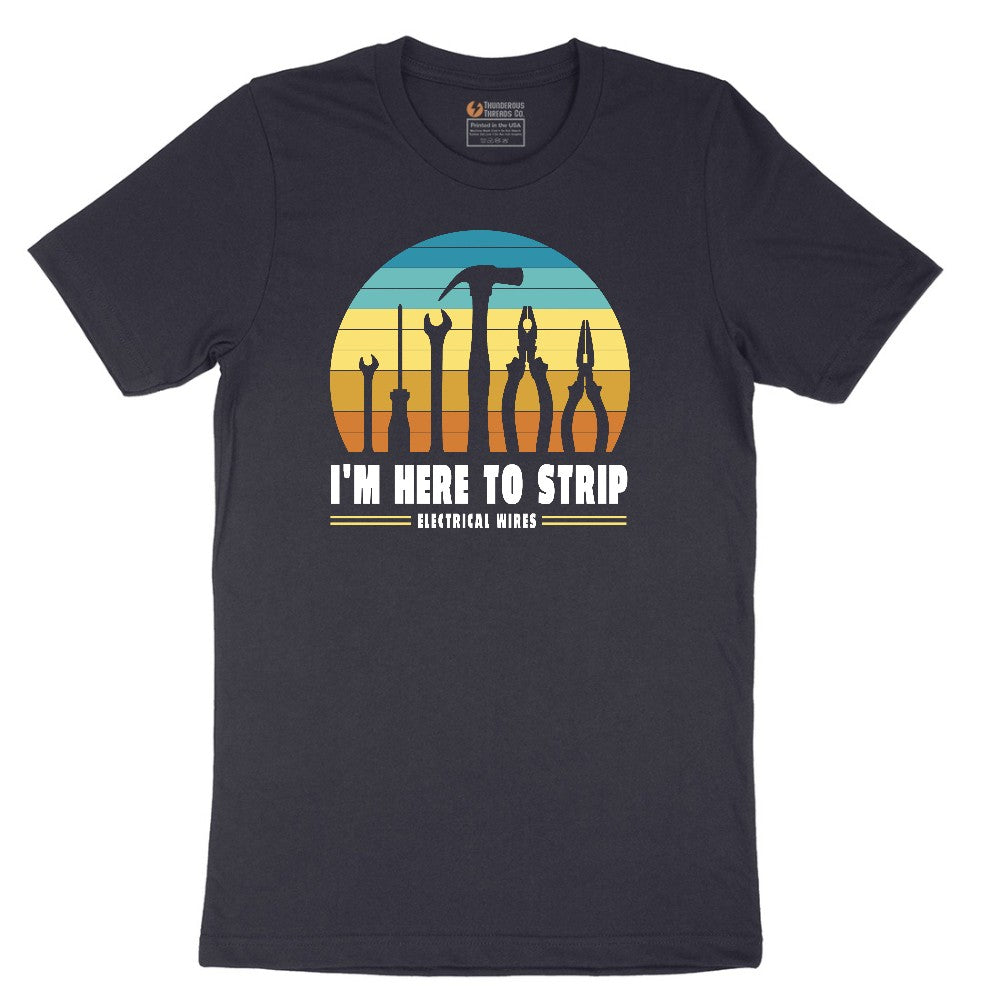 I'm Here to Strip Electrical Wires Short Sleeve Tee - Deep Navy