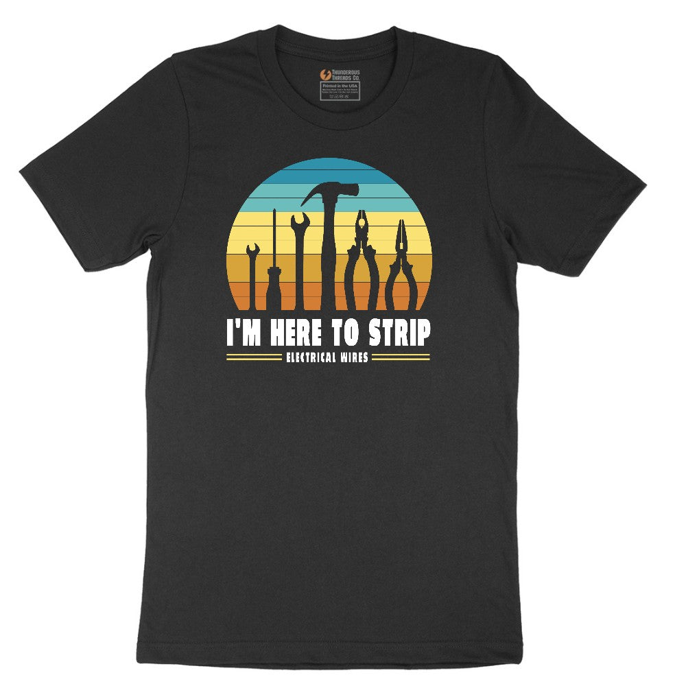I'm Here to Strip Electrical Wires Short Sleeve Tee - Jet Black