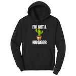 I'm Not a Hugger - Mens & Ladies T-Shirt Hoodie - Jet Black