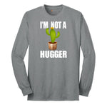 I'm Not a Hugger - Mens & Ladies T-Shirt Long Sleeve Tee - Athletic Grey