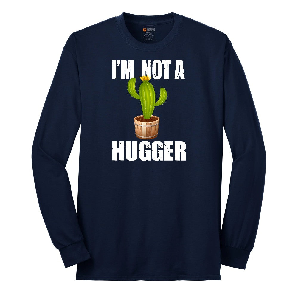 I'm Not a Hugger - Mens & Ladies T-Shirt Long Sleeve Tee - Navy