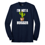 I'm Not a Hugger - Mens & Ladies T-Shirt Long Sleeve Tee - Navy