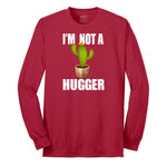 I'm Not a Hugger - Mens & Ladies T-Shirt Long Sleeve Tee - Red
