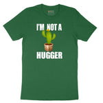 I'm Not a Hugger - Mens & Ladies T-Shirt Short Sleeve Tee - Athletic Kelly