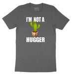 I'm Not a Hugger - Mens & Ladies T-Shirt Short Sleeve Tee - Dark Heather Grey