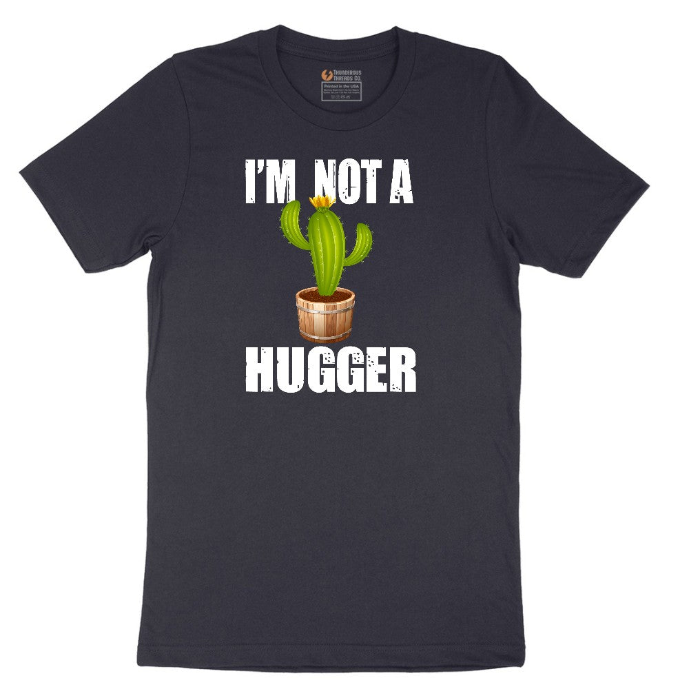 I'm Not a Hugger - Mens & Ladies T-Shirt Short Sleeve Tee - Deep Navy