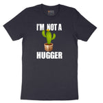 I'm Not a Hugger - Mens & Ladies T-Shirt Short Sleeve Tee - Deep Navy