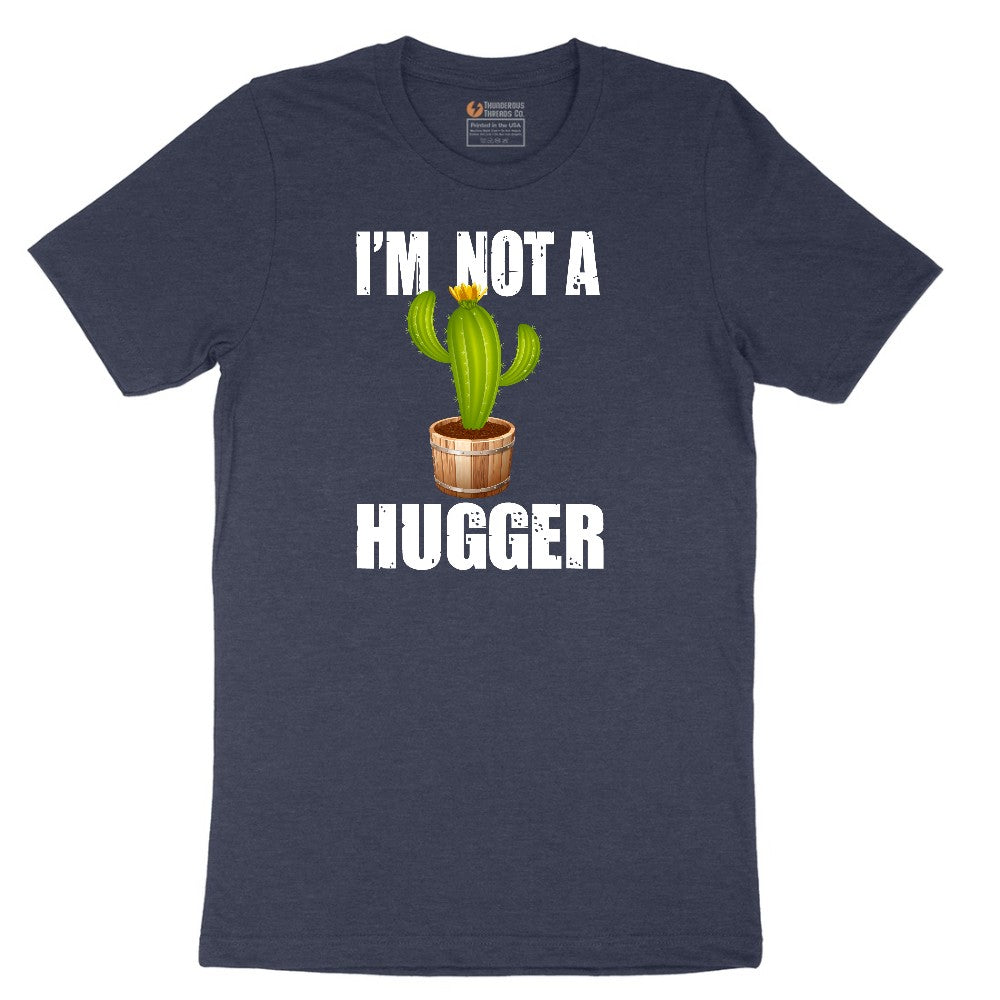 I'm Not a Hugger - Mens & Ladies T-Shirt Short Sleeve Tee - Heather Navy