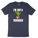I'm Not a Hugger - Mens & Ladies T-Shirt Short Sleeve Tee - Heather Navy