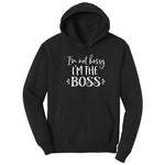 I'm Not Bossy I'm the Boss - Mens & Ladies T-Shirt Hoodie - Jet Black