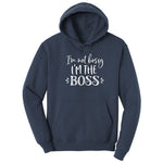 I'm Not Bossy I'm the Boss - Mens & Ladies T-Shirt Hoodie - Navy