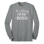I'm Not Bossy I'm the Boss - Mens & Ladies T-Shirt Long Sleeve Tee - Athletic Grey