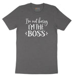 I'm Not Bossy I'm the Boss - Mens & Ladies T-Shirt Short Sleeve Tee - Dark Heather Grey