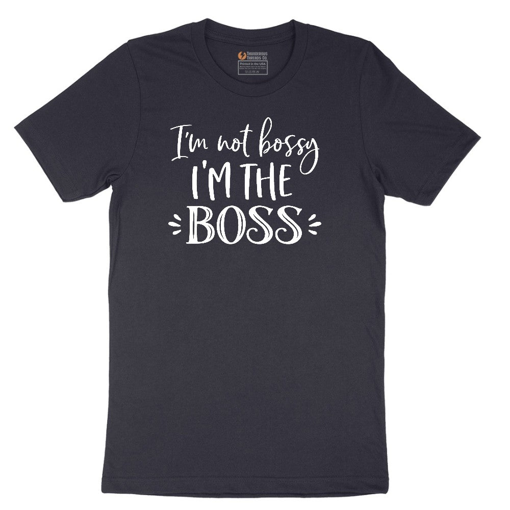 I'm Not Bossy I'm the Boss - Mens & Ladies T-Shirt Short Sleeve Tee - Deep Navy