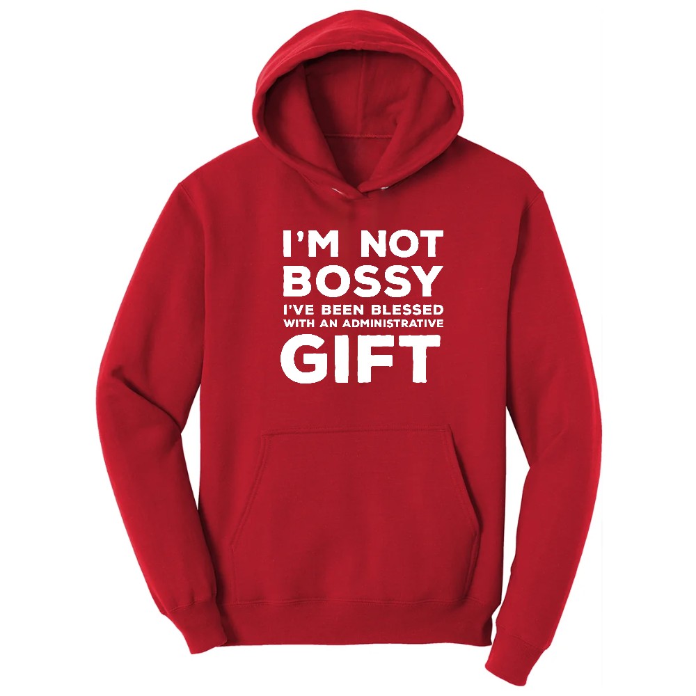 I'm Not Bossy I've Been Blessed with an Administrative Gift - Mens & Ladies T-Shirt Hoodie - Red