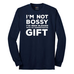 I'm Not Bossy I've Been Blessed with an Administrative Gift - Mens & Ladies T-Shirt Long Sleeve Tee - Navy