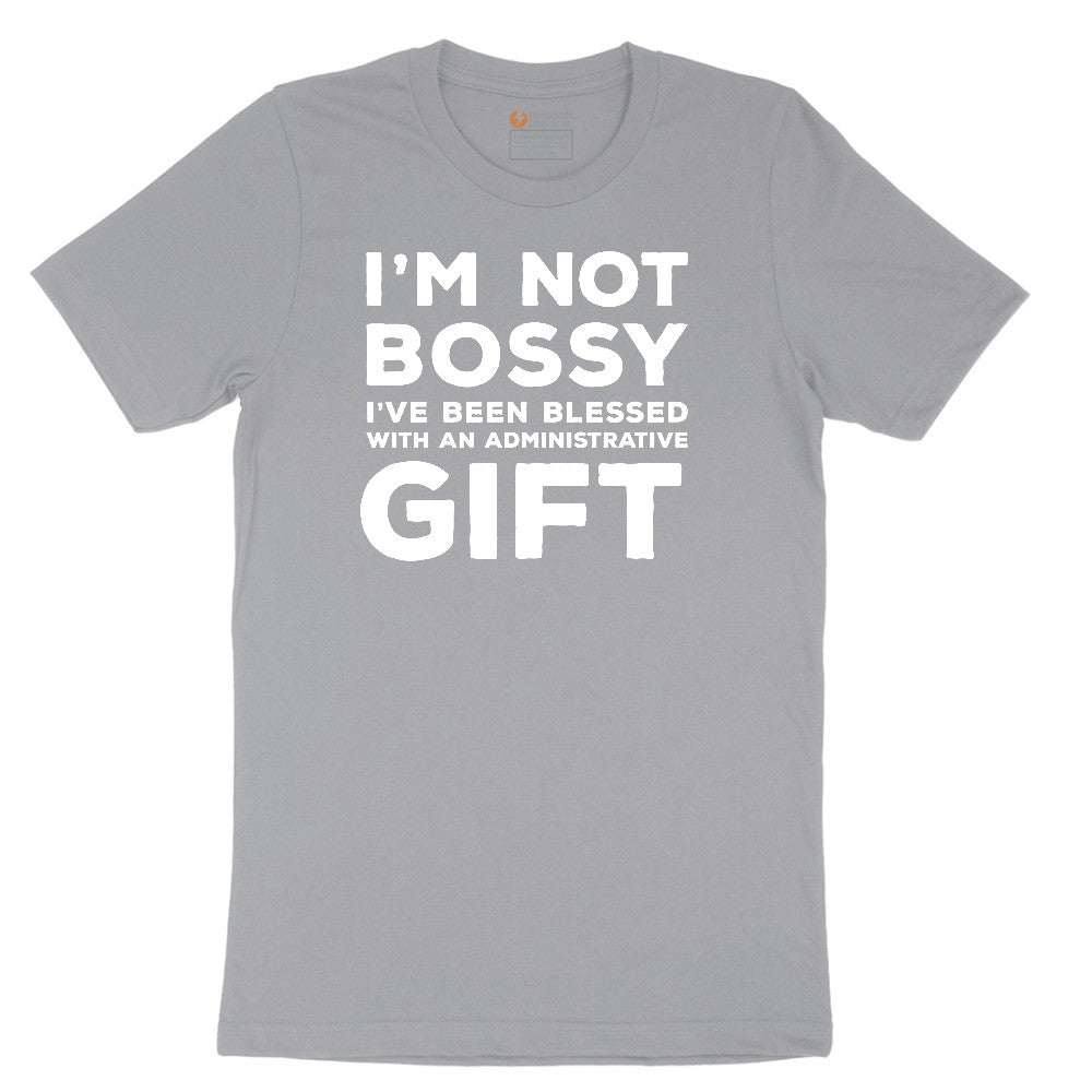 I'm Not Bossy I've Been Blessed with an Administrative Gift - Mens & Ladies T-Shirt Short Sleeve Tee - Athletic Heather Grey
