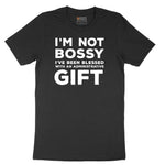 I'm Not Bossy I've Been Blessed with an Administrative Gift - Mens & Ladies T-Shirt Short Sleeve Tee - Jet Black