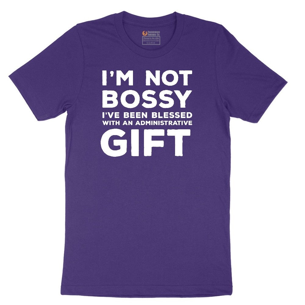 I'm Not Bossy I've Been Blessed with an Administrative Gift - Mens & Ladies T-Shirt Short Sleeve Tee - Team Purple