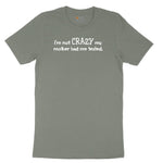 I'm Not Crazy My Mother Had Me Tested Ladies Short Sleeve Tee - Bamboo Blackout
