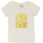 I'm Not Getting Old Becoming a Legend Ladies Curvy Tee - Natural Heather