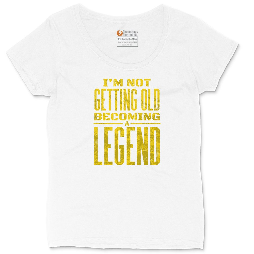 I'm Not Getting Old Becoming a Legend Ladies Curvy Tee - White