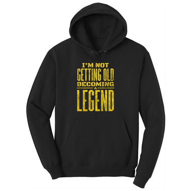 I'm Not Getting Old Becoming a Legend Ladies Hoodie - Jet Black