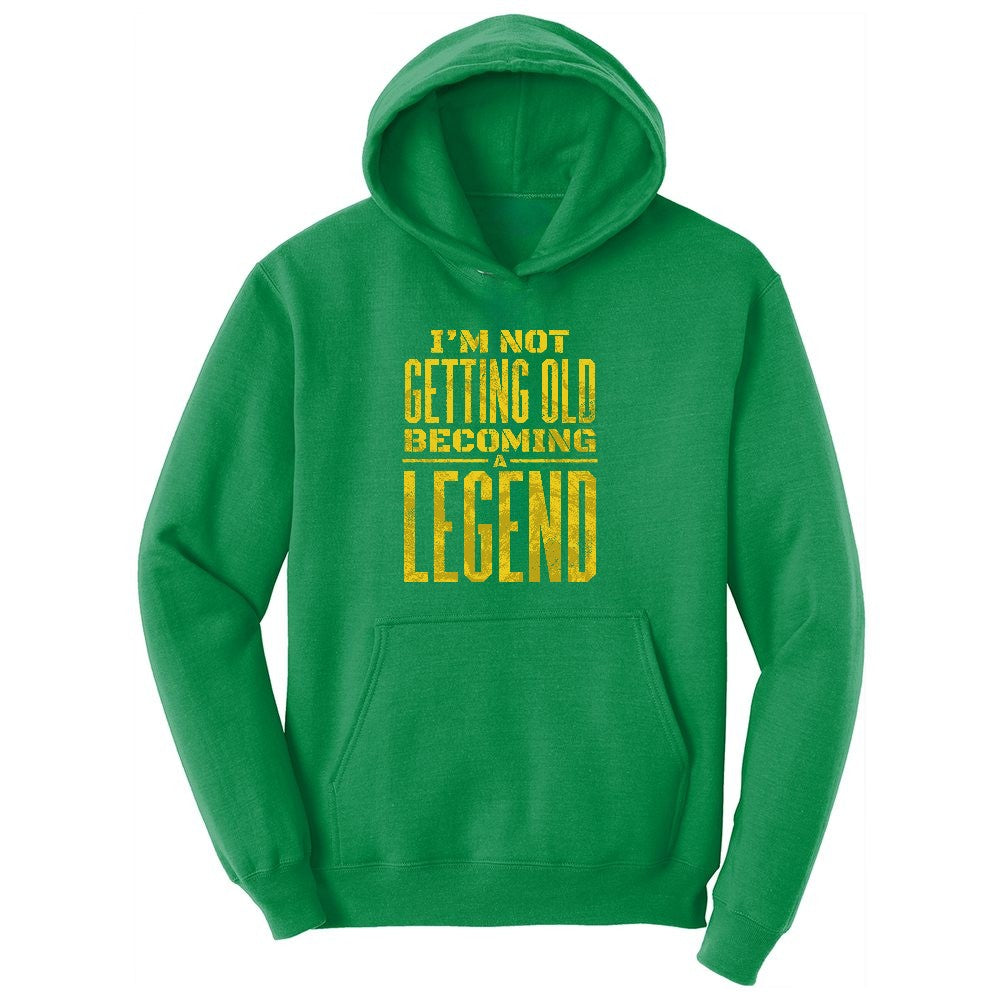 I'm Not Getting Old Becoming a Legend Ladies Hoodie - Kelly Green