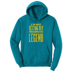 I'm Not Getting Old Becoming a Legend Ladies Hoodie - Teal