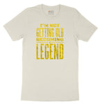 I'm Not Getting Old Becoming a Legend Ladies Short Sleeve Tee - Natural Heather