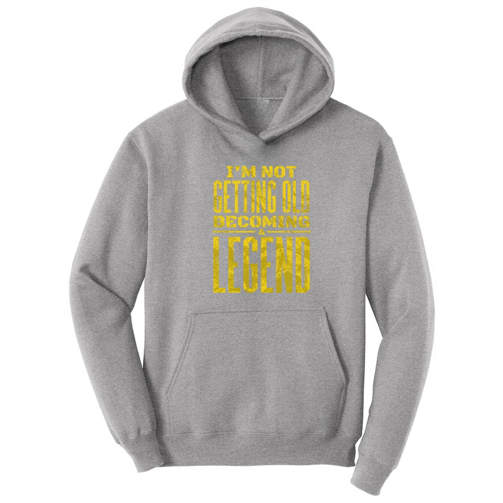 I'm Not Getting Old Becoming a Legend Hoodie - Athletic Heather