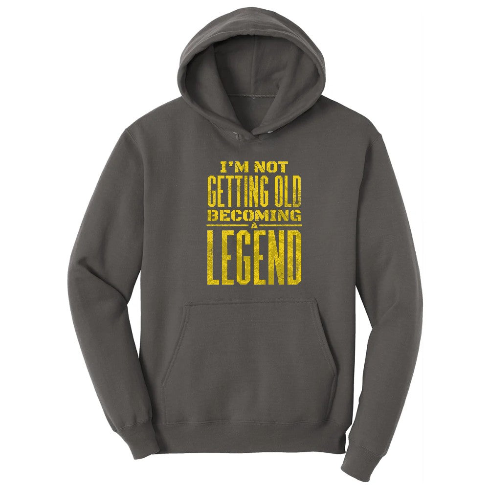 I'm Not Getting Old Becoming a Legend Hoodie - Charcoal