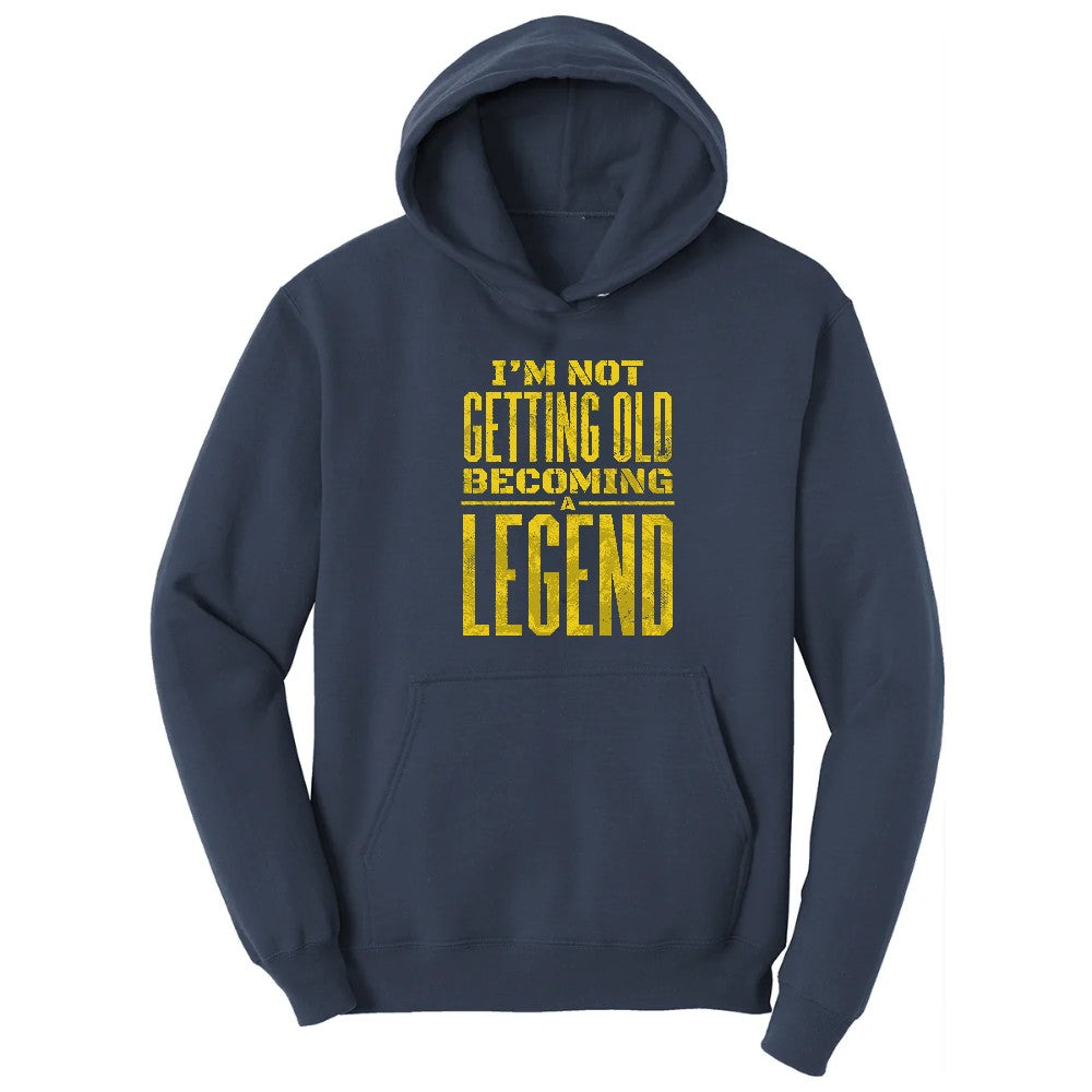 I'm Not Getting Old Becoming a Legend Hoodie - Navy