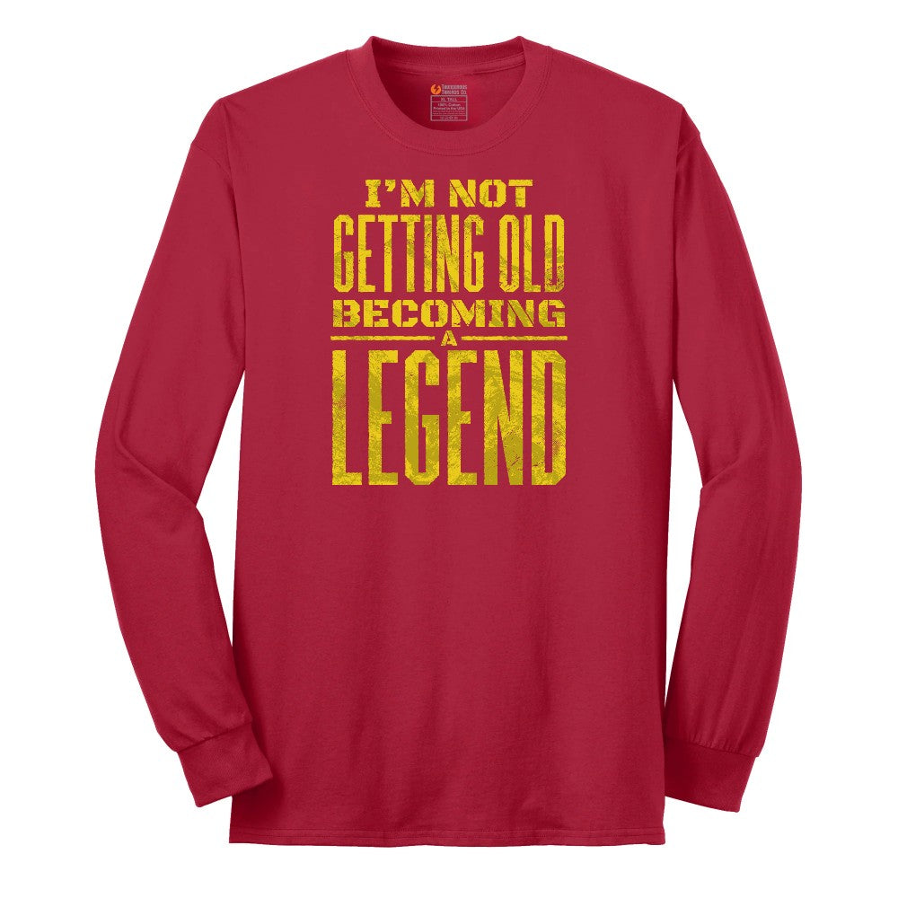 I'm Not Getting Old Becoming a Legend Long Sleeve Tee - Red