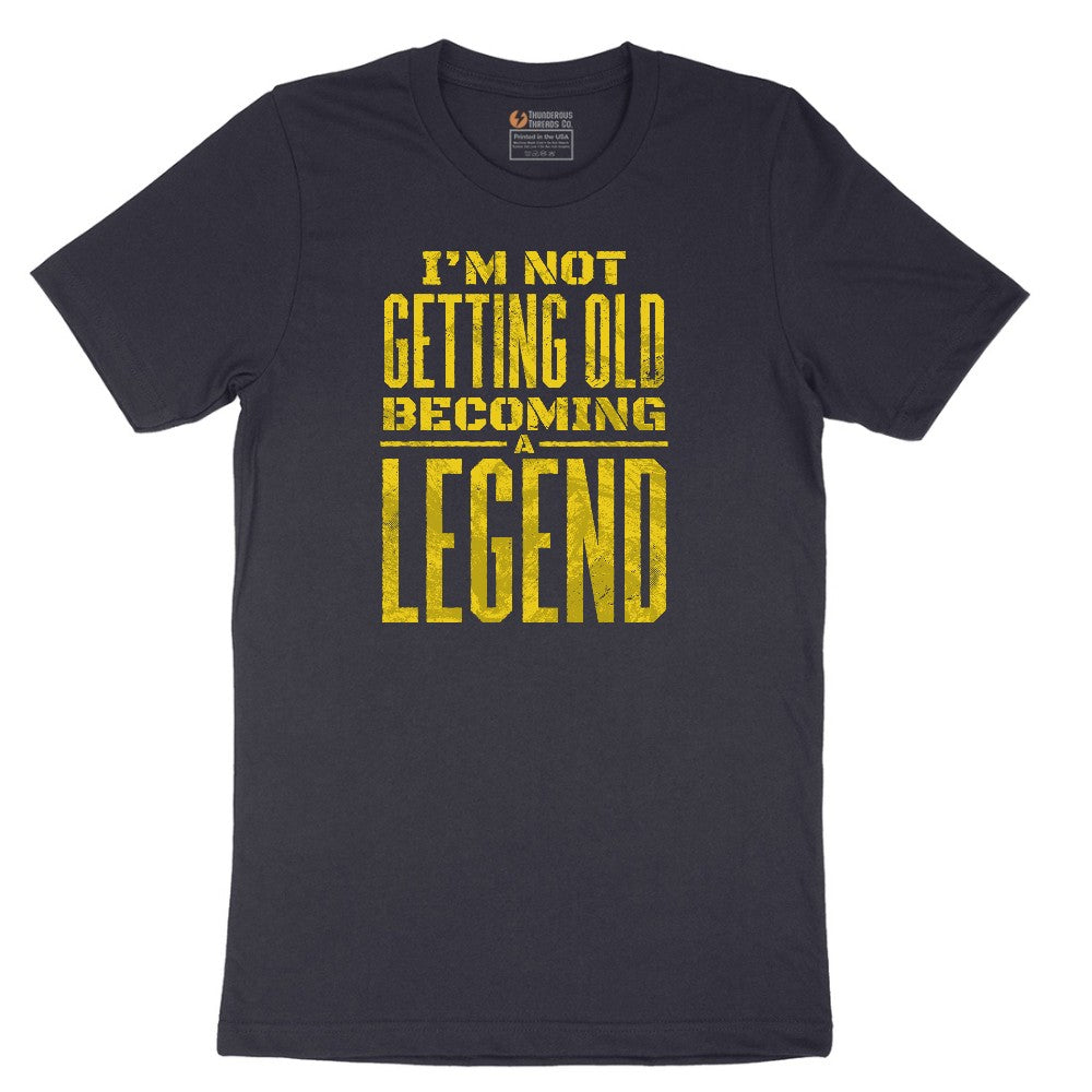 I'm Not Getting Old Becoming a Legend Short Sleeve Tee - Deep Navy