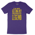 I'm Not Getting Old Becoming a Legend Short Sleeve Tee - Team Purple