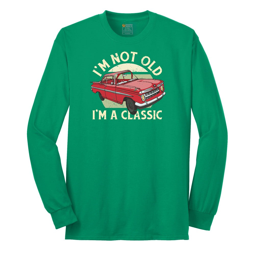 I'm Not Old I'm a Classic Car Design Long Sleeve Tee - Kelly Green