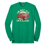 I'm Not Old I'm a Classic Car Design Long Sleeve Tee - Kelly Green