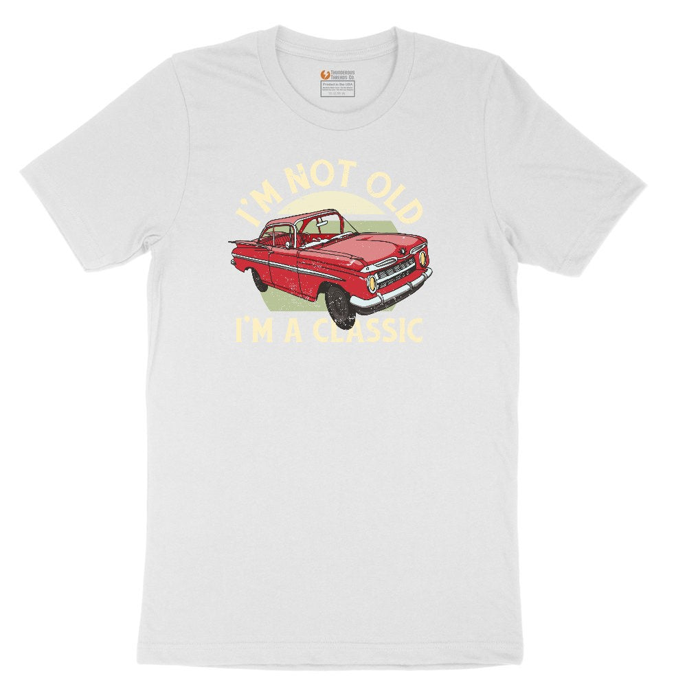 I'm Not Old I'm a Classic Car Design Toddler Short Sleeve Tee - White