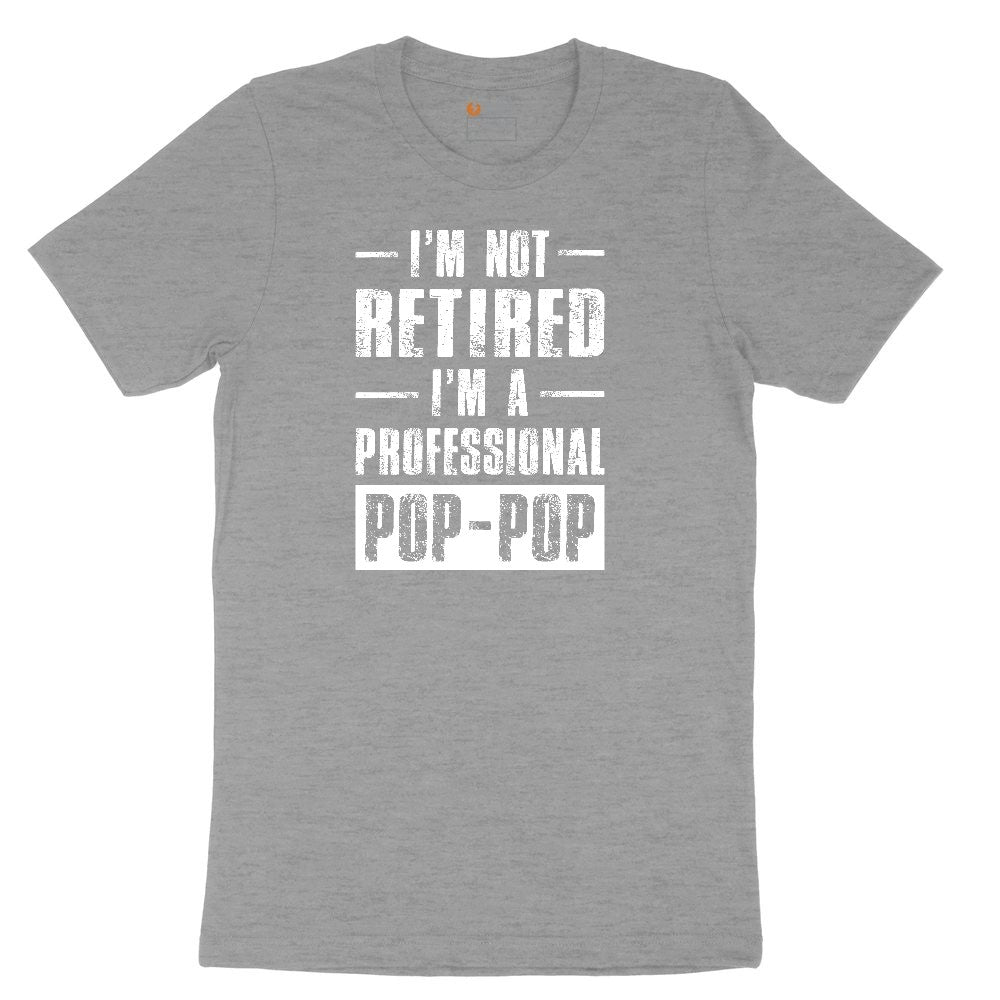 I'm Not Retired I'm a Pop Pop Ladies Short Sleeve Tee - Granite Heather