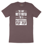 I'm Not Retired I'm a Pop Pop Ladies Short Sleeve Tee - Sangria Blackout