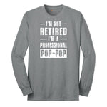 I'm Not Retired I'm a Pop Pop Long Sleeve Tee - Athletic Grey