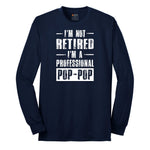 I'm Not Retired I'm a Pop Pop Long Sleeve Tee - Navy