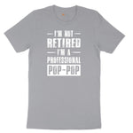 I'm Not Retired I'm a Pop Pop Short Sleeve Tee - Athletic Heather Grey