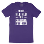 I'm Not Retired I'm a Pop Pop Short Sleeve Tee - Team Purple