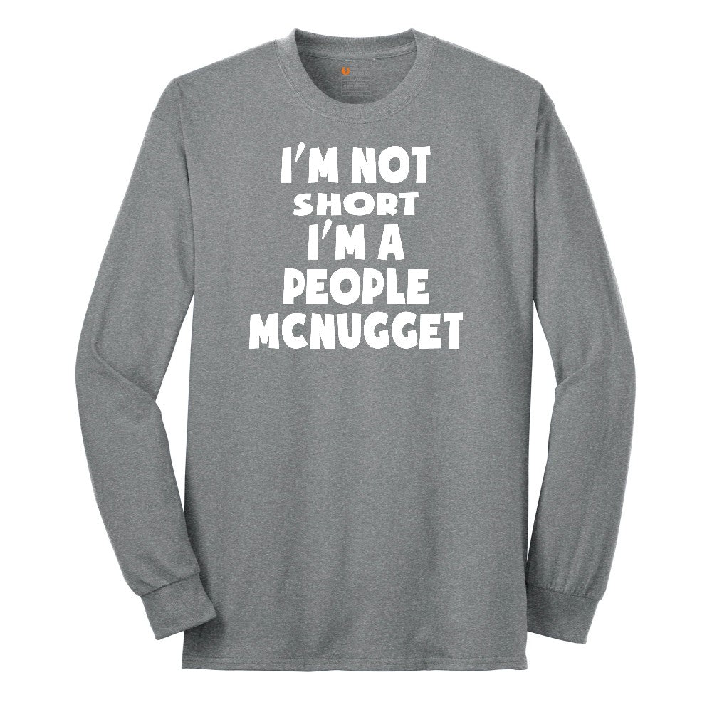I'm Not Short I'm a People McNugget - Mens & Ladies T-Shirt Long Sleeve Tee - Athletic Grey